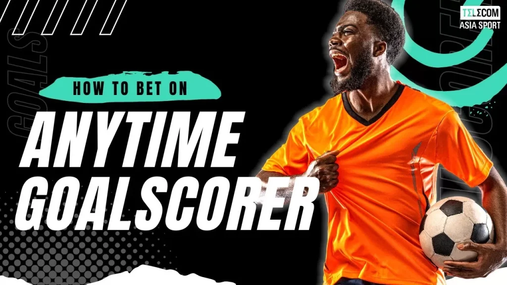 Nini maana ya Anytime Goalscorer katika betting?